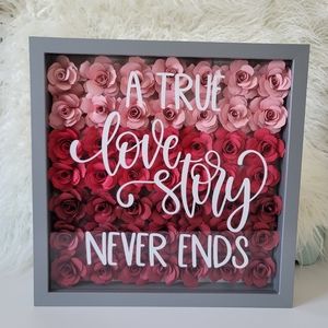 A True Love Story Never Ends Paper Flowers Shadow box